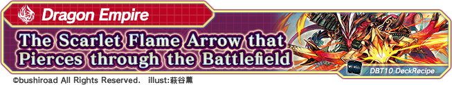 DBT10 The Scarlet Flame Arrow that Pierces through the Battlefie10