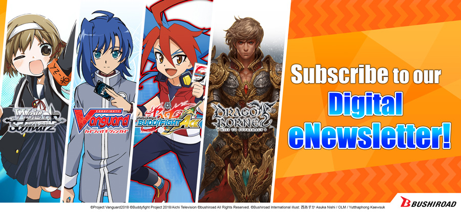 Bushiroad E-Newsletter Subscription